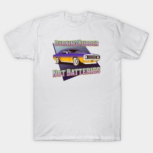 Burning Rubber, Not Batteries T-Shirt